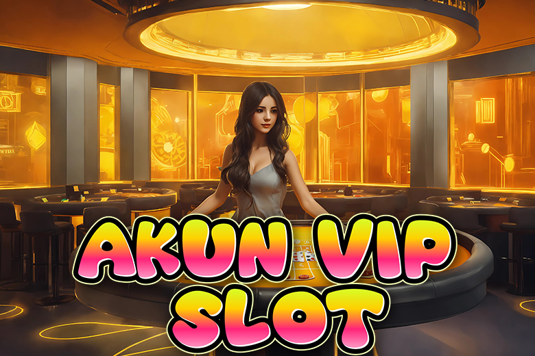 AKUN VIP SLOT 2025